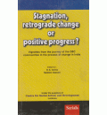 Stagnation, Retrograde Change or Positive Progress?